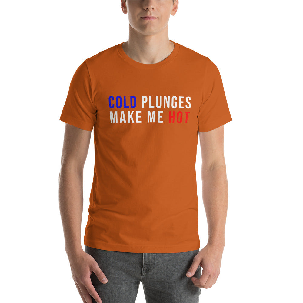 Cold Plunges Make Me Hot T-shirt
